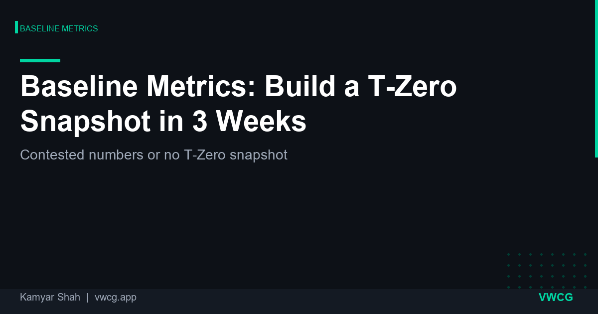 Baseline Metrics: Build a T-Zero Snapshot in 3 Weeks