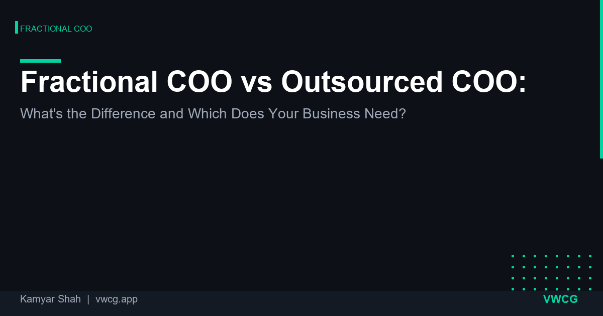 Fractional COO vs Outsourced COO: What Is the Difference and Which Does Your Business Need?