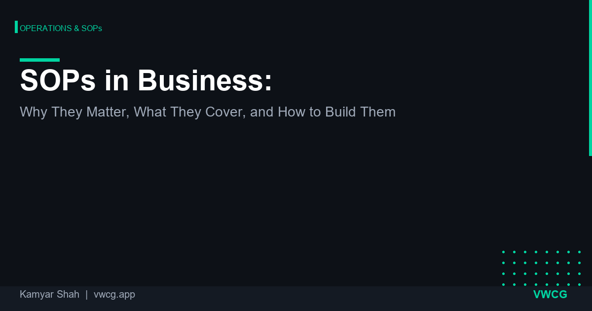 SOPs in Business: Why They Matter, What They Cover, and How to Build Ones That Get Followed